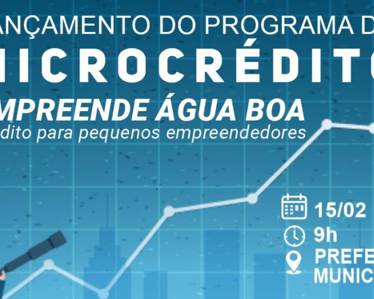 Prefeitura convida pequenos emprendedores para o lançamento do Programa Microcrédito Empreende Água Boa