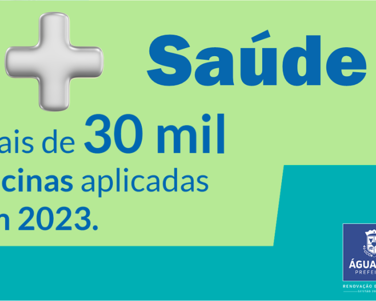 Números que salvam vidas: Saúde de Água Boa aplica mais de 30 mil vacinas em 2023