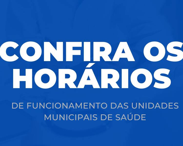 Atenção aos horários de funcionamento das unidades de saúde
