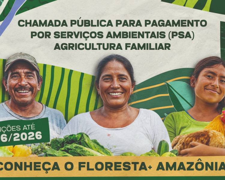 Agricultores familiares já podem se inscrever na chamada pública do Floresta+ Amazônia