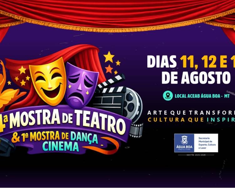 Vem aí a 4ª Mostra de Teatro e a 1ª Mostra de Dança Cinema de Água Boa