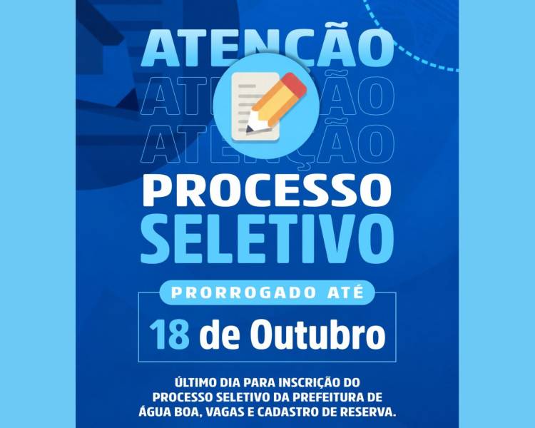 Prefeitura de Água Boa prorroga inscrições do Processo Seletivo Simplificado até 18 de outubro